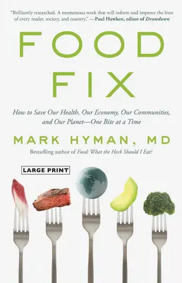 Food Fix: Ako zachrániť naše zdravie, hospodárstvo, komunity a planétu - jedno sústo za druhým - Food Fix: How to Save Our Health, Our Economy, Our Communities, and Our Planet--One Bite at a Time