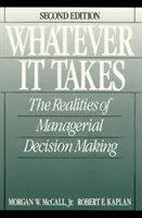 Nech to stojí, čo to stojí - realita manažérskeho rozhodovania - Whatever it Takes - The Realities of Managerial Decision Making