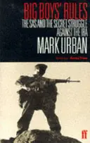 Pravidlá veľkých chlapcov - SAS a tajný boj proti IRA - Big Boys' Rules - The SAS and the Secret Struggle Against the IRA