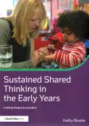 Udržateľné spoločné myslenie v ranom veku: Prepojenie teórie s praxou - Sustained Shared Thinking in the Early Years: Linking Theory to Practice