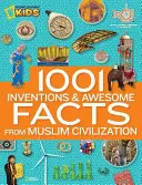 1001 vynálezov a úžasných faktov z moslimskej civilizácie: Oficiálny detský sprievodca k výstave 1001 vynálezov - 1001 Inventions and Awesome Facts from Muslim Civilization: Official Children's Companion to the 1001 Inventions Exhibition
