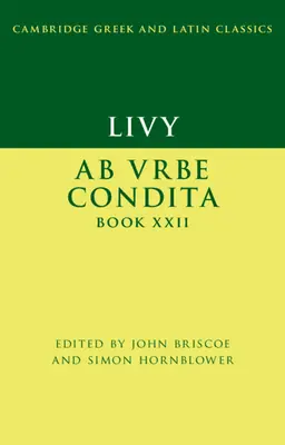 Livia: AB Urbe Condita Book XXII - Livy: AB Urbe Condita Book XXII