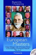 Európski majstri -- Blueprints for Awakening - Unikátne dialógy so 14 európskymi majstrami o učení Sri Ramana Maharshiho Kto som? - European Masters -- Blueprints for Awakening - Unique Dialogues with 14 European Masters on the Teachings of Sri Ramana Maharshi Who Am I?
