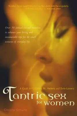 Tantrický sex pre ženy: Príručka pre lesbičky, bisexuálky, heterosexuálky a sólo milenky - Tantric Sex for Women: A Guide for Lesbian, Bi, Hetero, and Solo Lovers