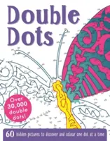 Dvojité bodky: 60 skrytých obrázkov na objavovanie a vyfarbovanie bodky po bodke - Double Dots: 60 Hidden Pictures to Discover and Colour One Dot at a Time