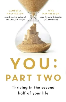 You: Druhá časť - Ako sa ti darí v druhej polovici života - You: Part Two - Thriving in the Second Half of Your Life