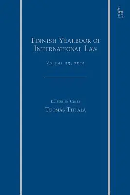 Fínska ročenka medzinárodného práva, ročník 25, 2015 - Finnish Yearbook of International Law, Volume 25, 2015