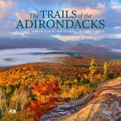 Stezky Adirondacku: Púte po pôvodnej americkej divočine - The Trails of the Adirondacks: Hiking America's Original Wilderness