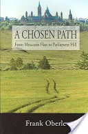 Vyvolená cesta - Z mokasínových plôch na parlamentný kopec - Chosen Path - From Moccasin Flats to Parliament Hill