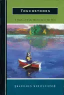 Dotykové kamene: Kniha denných meditácií pre mužov - Touchstones: A Book of Daily Meditations for Men