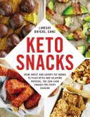 Keto občerstvenie: 100 nízkosacharidových občerstvení pre každú chuť na jedlo: od sladkých a slaných tukových bômb až po pizzu a jalapeo poppers - Keto Snacks: From Sweet and Savory Fat Bombs to Pizza Bites and Jalapeo Poppers, 100 Low-Carb Snacks for Every Craving
