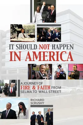 V Amerike by sa to nemalo stávať: Od Selmy po Wall Street - „cesta ohňa a viery - It Should Not Happen in America: From Selma to Wall Street--'a Journey of Fire and Faith'