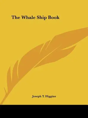 Kniha o veľrybej lodi - The Whale Ship Book
