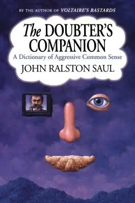 Spoločník pochybovača: Slovník agresívneho zdravého rozumu - The Doubter's Companion: A Dictionary of Aggressive Common Sense
