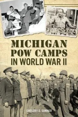 Zajatecké tábory v Michigane počas druhej svetovej vojny - Michigan POW Camps in World War II