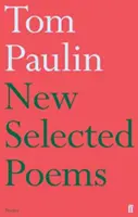 Nové vybrané básne Toma Paulina - New Selected Poems of Tom Paulin