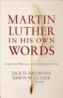 Martin Luther vlastnými slovami - Martin Luther in His Own Words