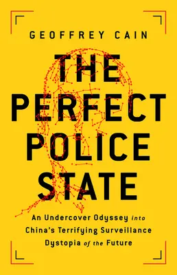 Dokonalý policajný štát: Odyssea v utajení do desivej čínskej sledovacej dystópie budúcnosti - The Perfect Police State: An Undercover Odyssey Into China's Terrifying Surveillance Dystopia of the Future