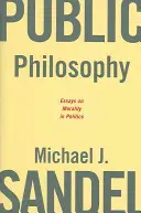 Verejná filozofia: Eseje o morálke v politike - Public Philosophy: Essays on Morality in Politics