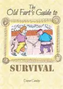 Sprievodca prežitím starého páprdu - Old Fart's Guide to Survival