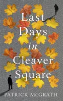 Posledné dni na Cleaverovom námestí - Last Days in Cleaver Square
