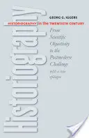 Historiografia v dvadsiatom storočí: Od vedeckej objektivity k postmodernej výzve - Historiography in the Twentieth Century: From Scientific Objectivity to the Postmodern Challenge