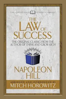 Zákon úspechu (Skrátené klasické vydanie): Pôvodná klasika od autora knihy Myslite a zbohatnite - The Law of Success (Condensed Classics): The Original Classic from the Author of Think and Grow Rich