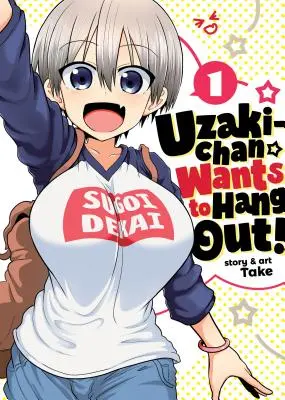 Uzaki-Chan chce ísť von! Vol. 1 - Uzaki-Chan Wants to Hang Out! Vol. 1