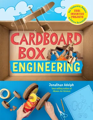Inžinierstvo z kartónových krabíc: Vydarené vynaliezavé projekty pre majstrov, tvorcov a budúcich vedcov - Cardboard Box Engineering: Cool, Inventive Projects for Tinkerers, Makers & Future Scientists