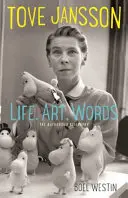 Tove Jansson Život, umenie, slová - autorizovaný životopis - Tove Jansson Life, Art, Words - The Authorised Biography