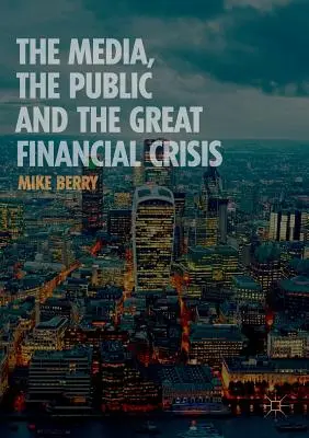 Médiá, verejnosť a veľká finančná kríza - The Media, the Public and the Great Financial Crisis
