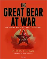 Veľká medvedica vo vojne: Ruská a sovietska armáda, 1917 - súčasnosť - The Great Bear at War: The Russian and Soviet Army, 1917-Present