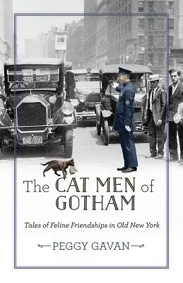 Kočičí muži z Gothamu: Príbehy o mačacích priateľstvách v starom New Yorku - The Cat Men of Gotham: Tales of Feline Friendships in Old New York