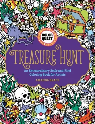 Color Quest: Vydanie: Color Color: Honba za pokladom: Neobyčajné hľadanie a nachádzanie omaľovánky pre umelcov - Color Quest: Treasure Hunt: An Extraordinary Seek-And-Find Coloring Book for Artists