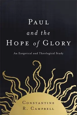 Pavol a nádej na slávu: Exegetická a teologická štúdia - Paul and the Hope of Glory: An Exegetical and Theological Study