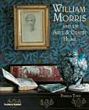 William Morris - a umelecko-remeselná domácnosť - William Morris - and the Arts & Crafts Home