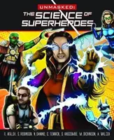 Odhalené - Veda v pozadí superhrdinov - Unmasked - Science Behind Superheroes