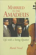 Manželstvo s Amadeom - Život so sláčikovým kvartetom - Married to the Amadeus - Life with a String Quartet