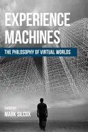 Zážitkové stroje: Filozofia virtuálnych svetov - Experience Machines: The Philosophy of Virtual Worlds