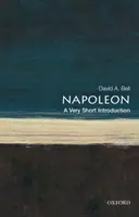 Napoleon: Veľmi stručný úvod: Veľmi krátky úvod - Napoleon: A Very Short Introduction: A Very Short Introduction
