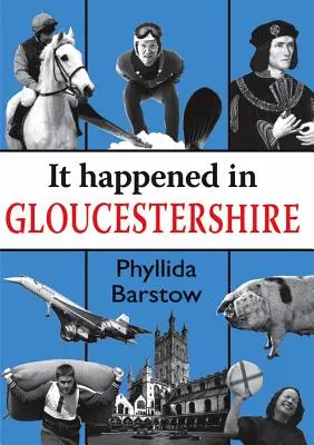 Stalo sa to v Gloucestershire - It Happened in Gloucestershire