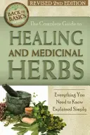 Úplný sprievodca pestovaním liečivých a liečivých bylín: Všetko, čo potrebujete vedieť, vysvetlené jednoducho revidované 2. vydanie - The Complete Guide to Growing Healing and Medicinal Herbs: Everything You Need to Know Explained Simply Revised 2nd Edition