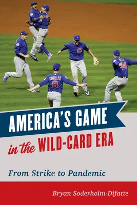 Americká hra v ére divokých kariet: Od štrajku po pandémiu - America's Game in the Wild-Card Era: From Strike to Pandemic