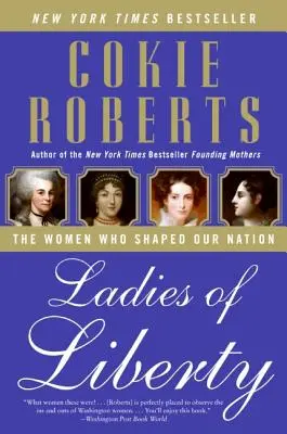 Dámy slobody: Ženy, ktoré formovali náš národ - Ladies of Liberty: The Women Who Shaped Our Nation