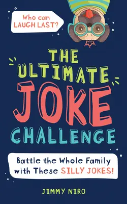 Ultimátna výzva na vtipy: Súboj celej rodiny počas večera hier s týmito hlúpymi vtipmi pre deti! - The Ultimate Joke Challenge: Battle the Whole Family During Game Night with These Silly Jokes for Kids!