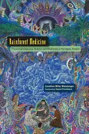 Medicína dažďových pralesov: Zachovanie pôvodnej vedy a biodiverzity v hornej časti Amazonky - Rainforest Medicine: Preserving Indigenous Science and Biodiversity in the Upper Amazon