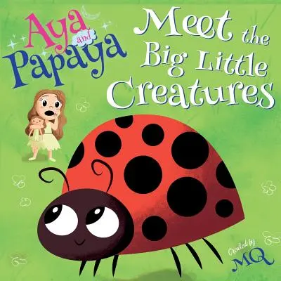 Aya a Papaya sa stretávajú s veľkými malými tvormi - Aya and Papaya Meet the Big Little Creatures