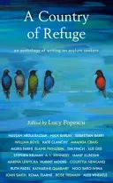 Krajina útočiska: Antológia spisov o žiadateľoch o azyl - A Country of Refuge: An Anthology of Writing on Asylum Seekers