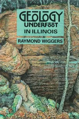 Geológia pod nohami v štáte Illinois - Geology Underfoot in Illinois