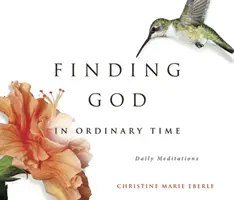 Hľadanie Boha v bežnom čase - Finding God in Ordinary Time